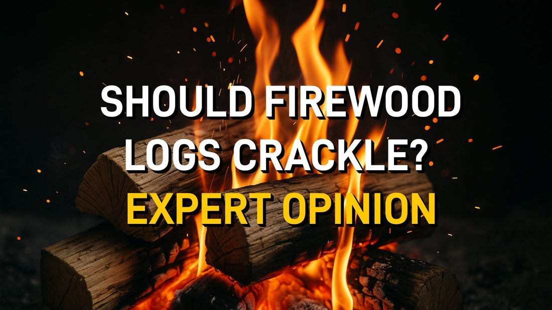 Should My Firewood Logs Crackle When Burned? Expert Opinion