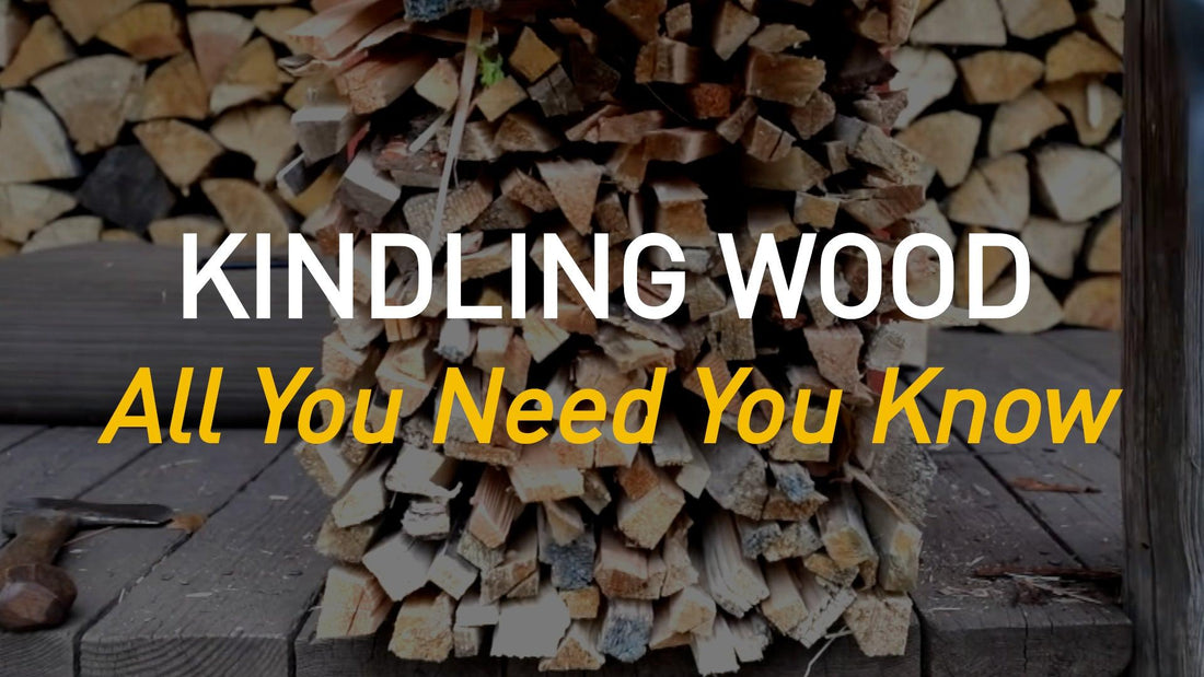 Everything You Need to Know About Kindling Wood