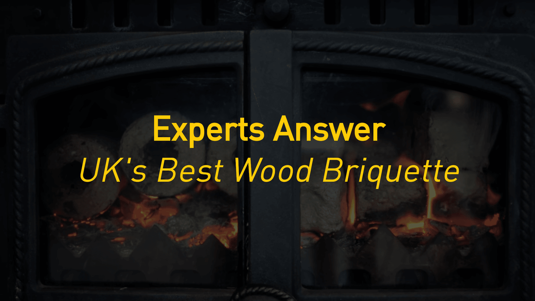 Wood Experts Answer: What Is the UK’s Best Briquette?